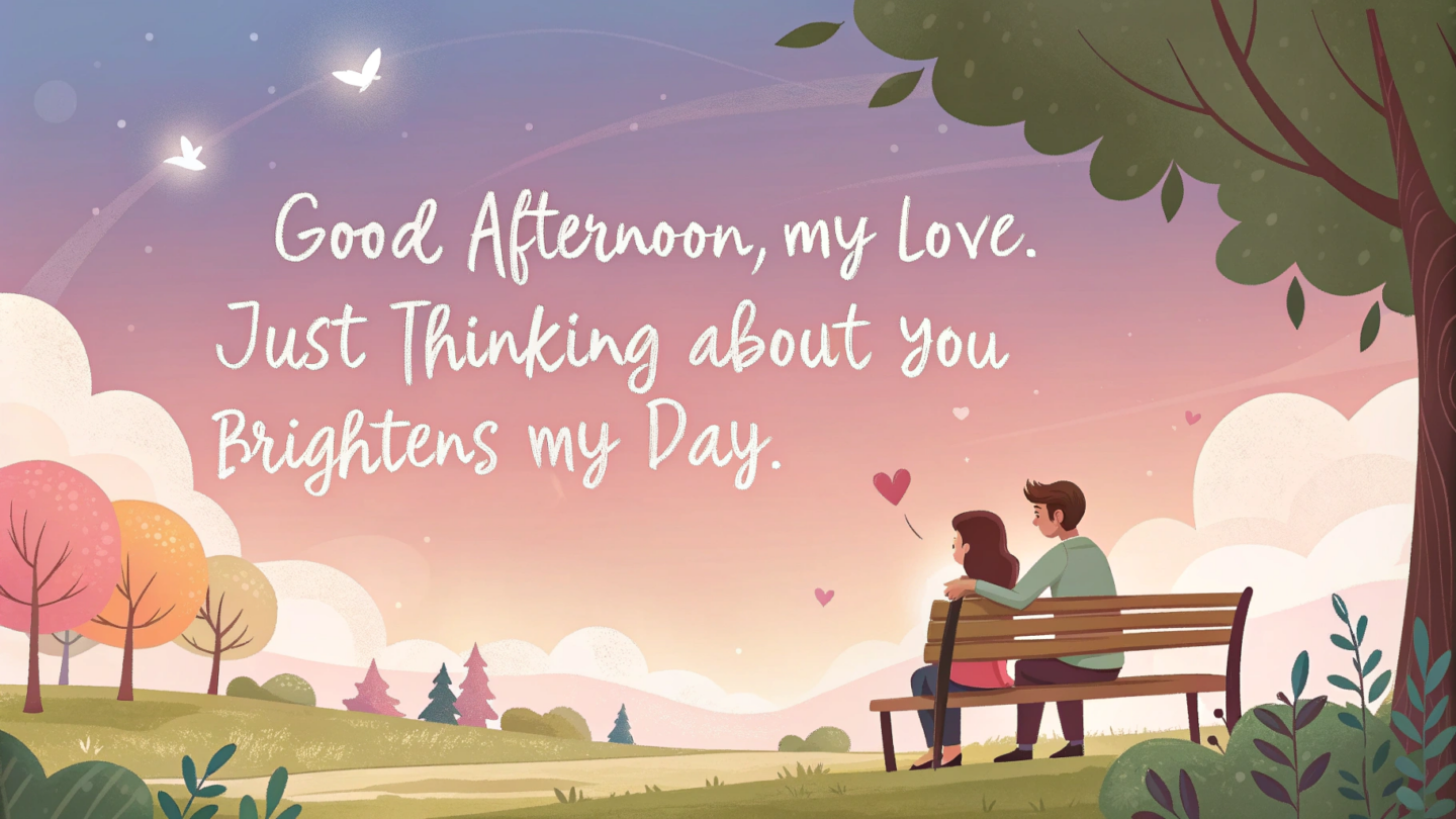 10. Romantic Good Afternoon Messages to Make Her Smile